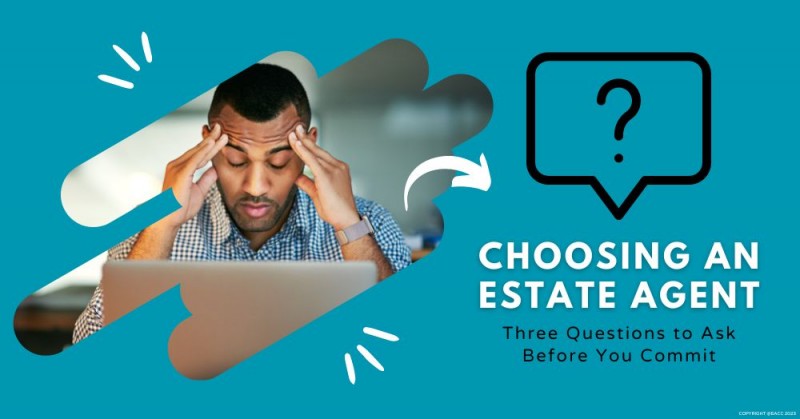 Choosing an Estate Agent? Don’t Forget to Ask These Three Questions First