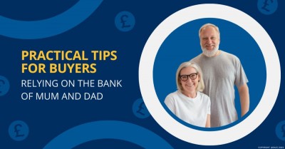 Practical Tips for Buyers Relying on the Bank of Mum and Dad