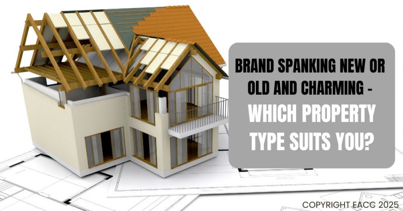 Brand Spanking New or Old and Charming – Which Property Type Suits You?