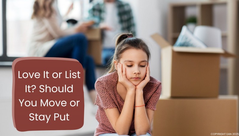 Love It or List It? Should You Move or Stay Put