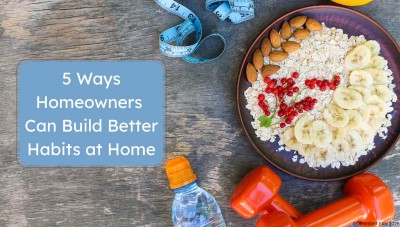 How to Create a Home Where Good Habits Come Easy