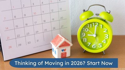 Thinking of Moving in 2026? Start Now