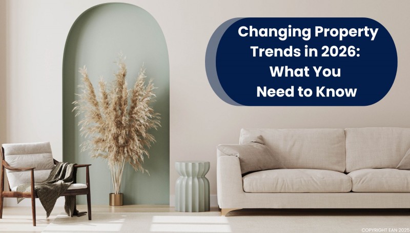 Changing Property Trends in 2026: What You Need to Know